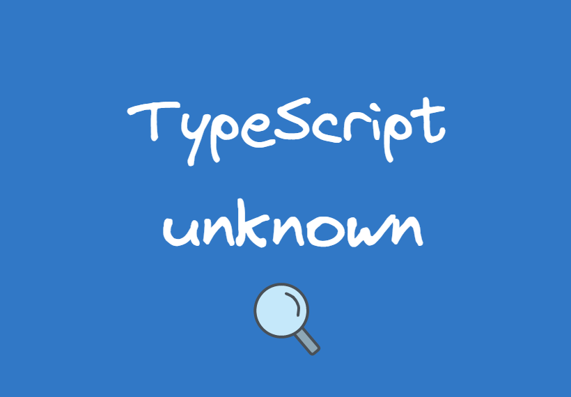 Typescript Unknown Types