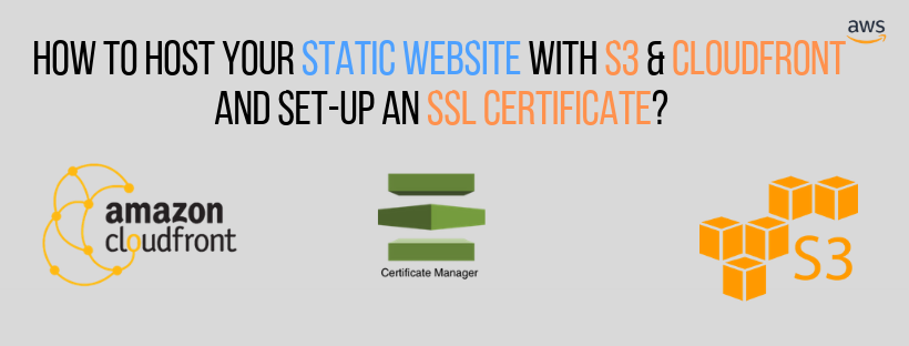 How to host your static website with S3 & CloudFront and set-up an SSL  certificate? | by Tiberiu Oprea | FAUN Publication