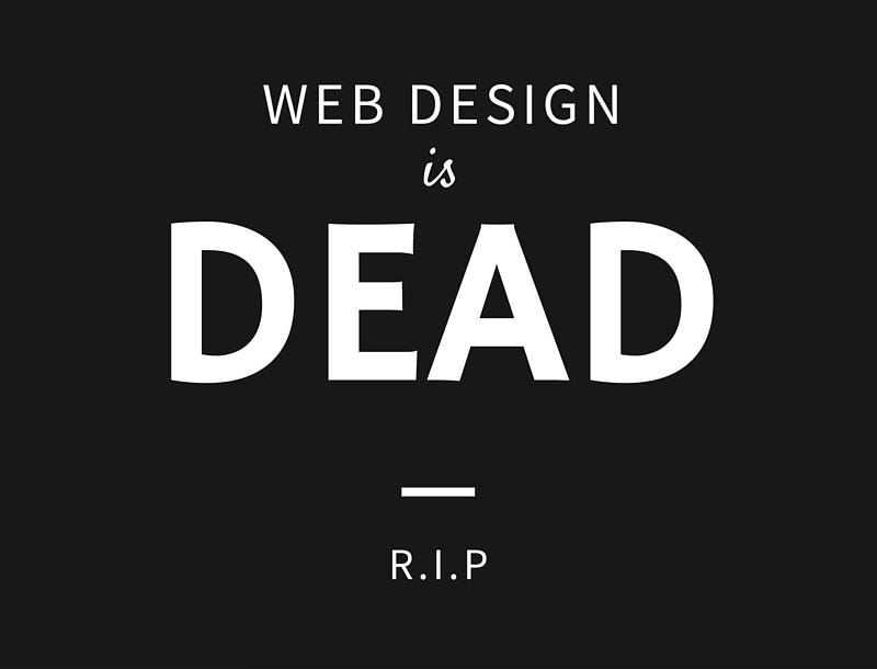 Web Design is Dead