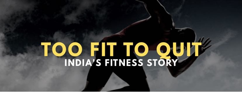 Too Fit To Quit India S Fitness Story By Healthcare Executive Medium