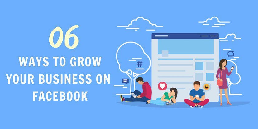 Six Sure-Fire Ways To Grow Your Business On Facebook | by Socialead ...