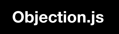 Objection.js (NodeJS ORM)