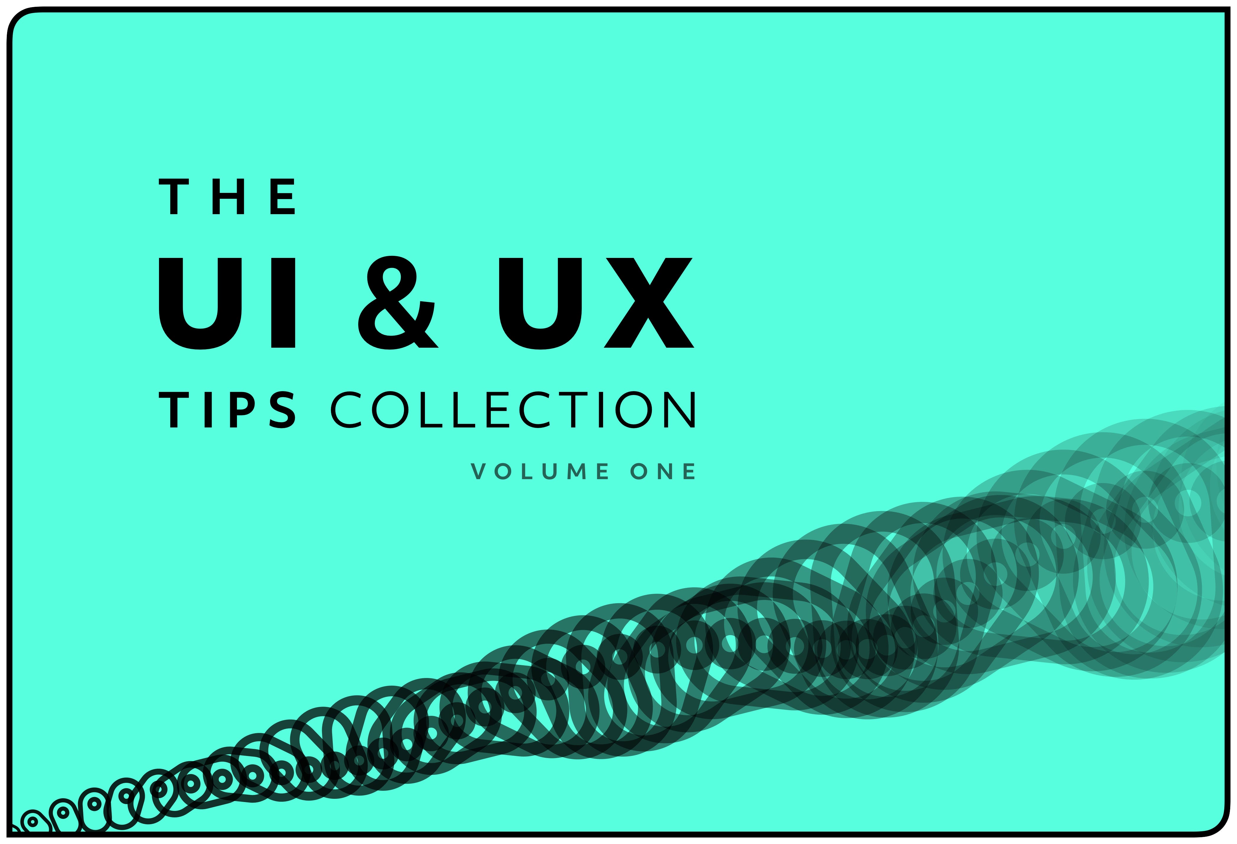 The Ui Ux Tips Collection Volume One By Marc Andrew Ux Collective The Ui Ux Tips Collection Volume One By Marc Andrew Ux Collective