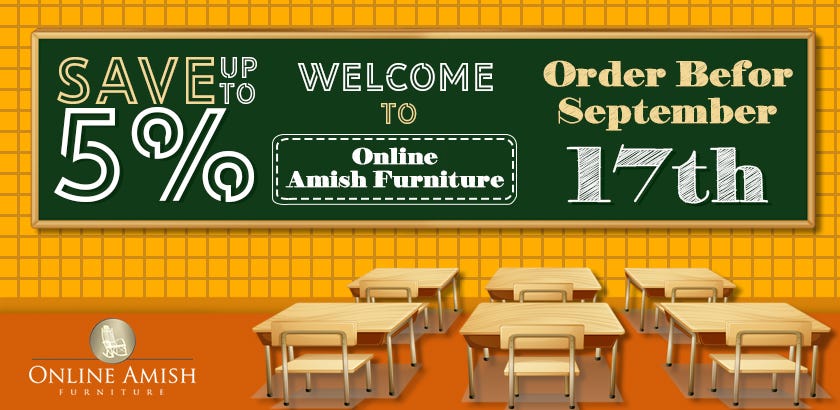 Back To School Sale Onlineamishfurniture Com Online Home Store