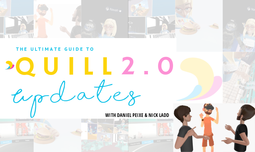 Quill 2.0: Your One-Stop Shop VR Storytelling Animation Tool | by Navah  Berg — Social Media | Medium