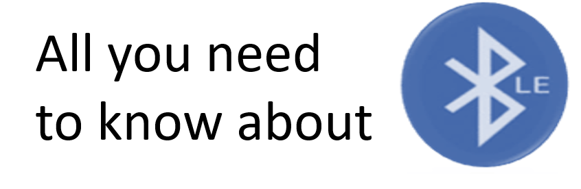 The Basic Concepts Of Bluetooth Low Energy Ble For Beginner By