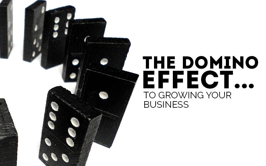 The domino effect… to growing your business | by Dolores G Hirschmann |  Medium