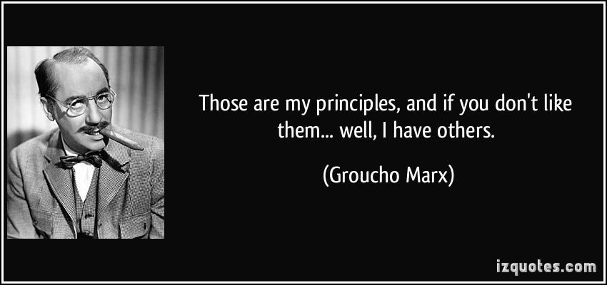 The matter of principles. Groucho Marx is attributed with the… | by Kumara  Raghavendra | Medium