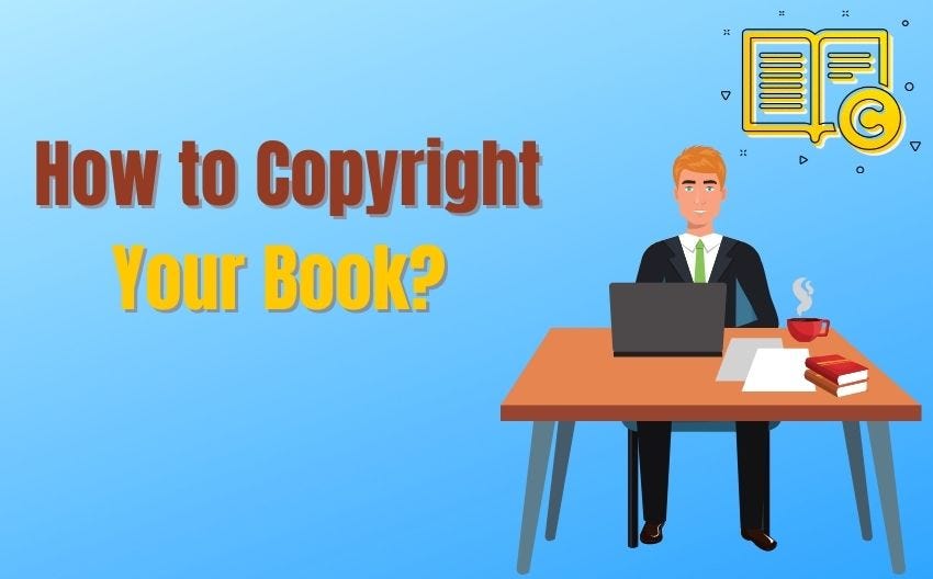 How To Copyright Your Book Do You Want To Learn How To Copyright A