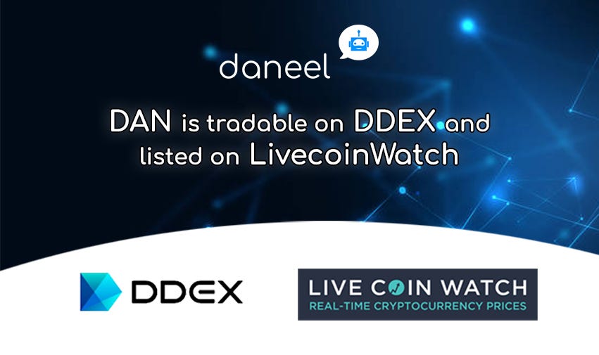 Dan Is Now Listed On Ddex And Livecoinwatch By Daneel Assistant Medium