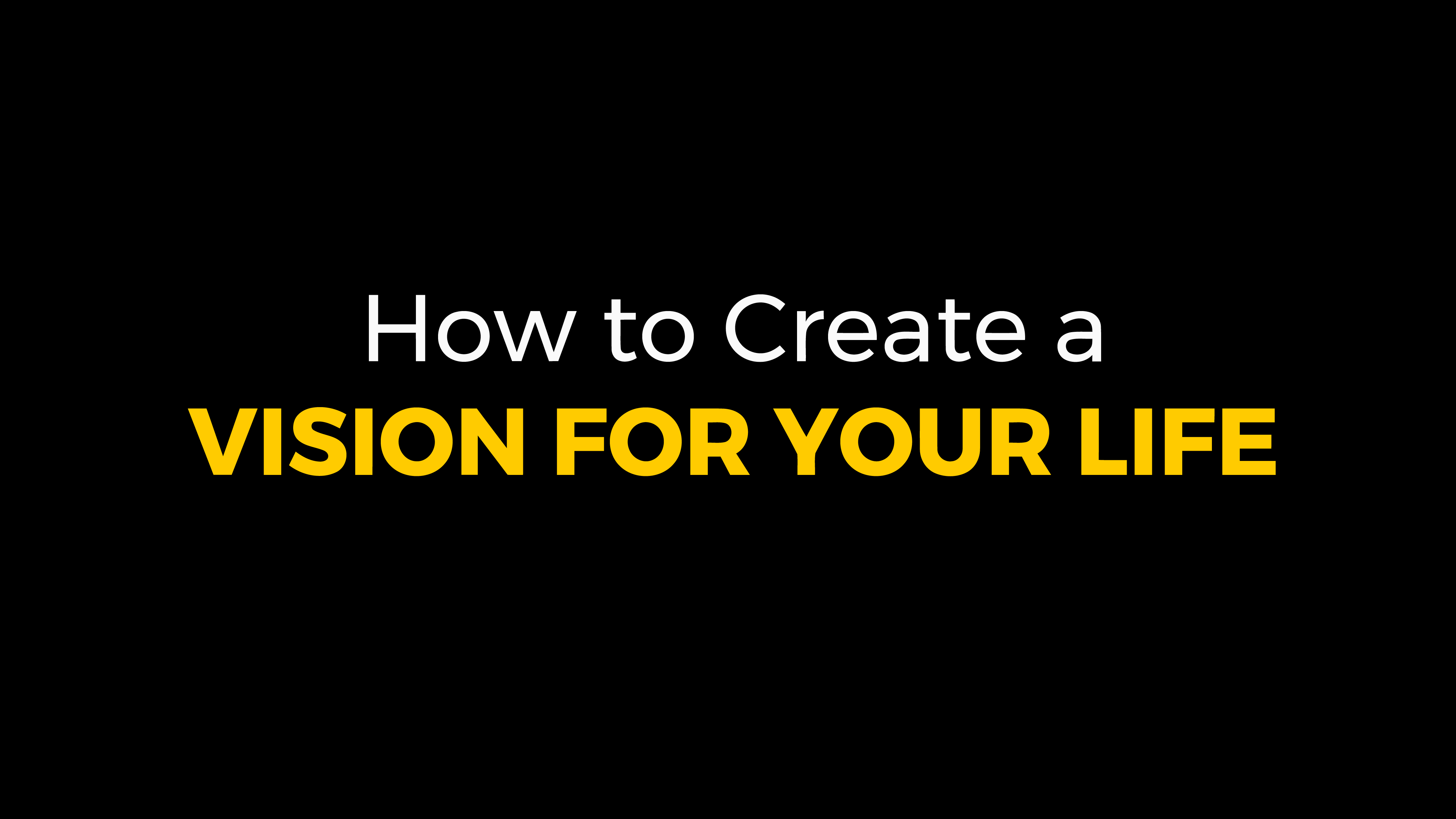 How to Create a Vision for Your Life Duncan Muguku Medium
