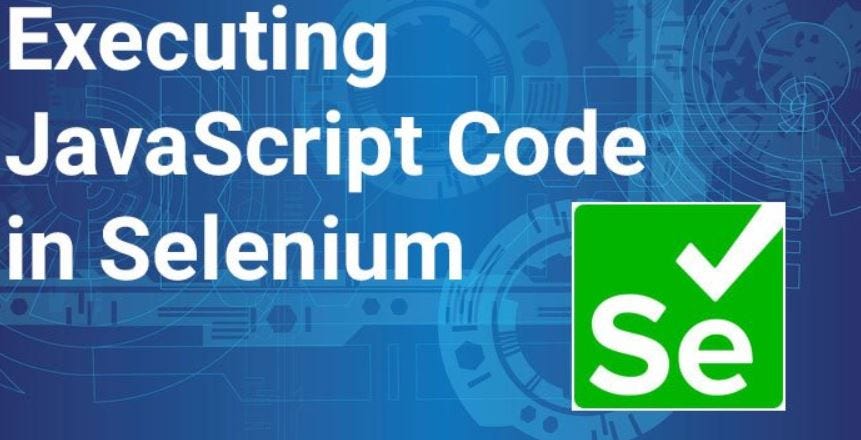 Executing JavaScript in Selenium Automation | by Aurobinda Patra | Medium