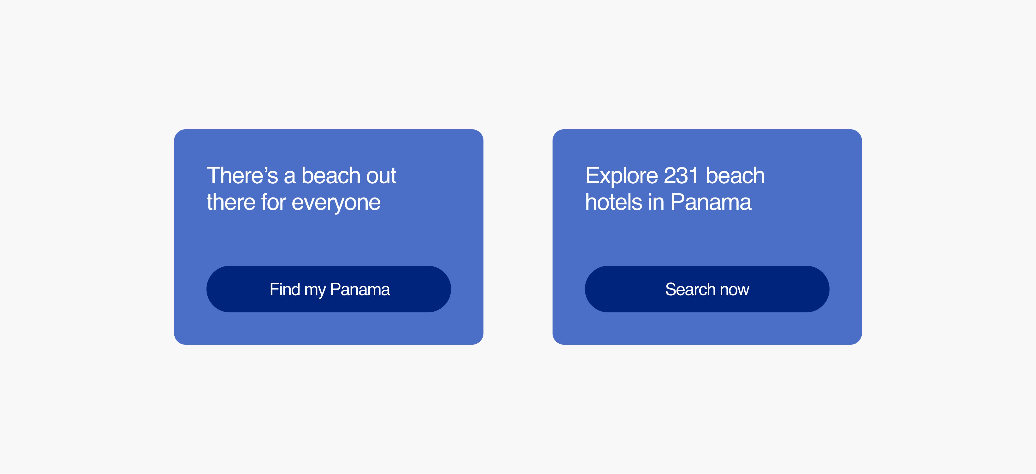 One screen says “There’s a beach out there for everyone” with the CTA “Find my Panama.” The other screen says ‘Explore 231 beach hotels in Panama” with the CTA “Search now.”
