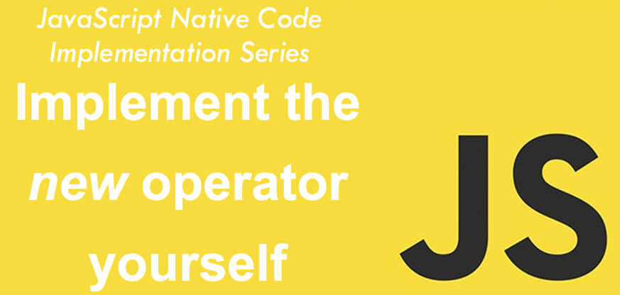 Implement JavaScript’s new operator yourself — A killer Frontend interview question