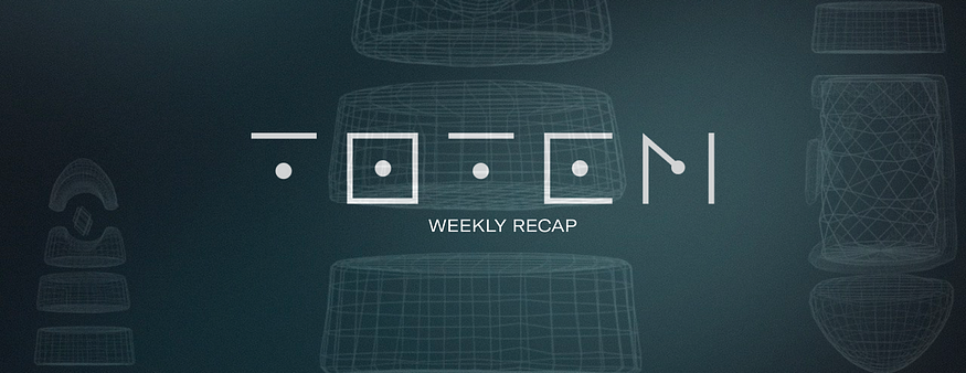 Totem Weekly Recap