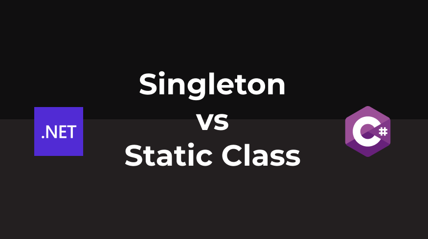 singleton-vs-static-class-singleton-and-static-classes-can-only-by