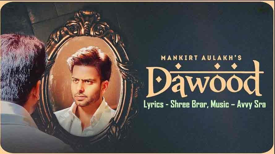 Mankirt Aulakh — Dawood Lyrics. Mankirt Aulakh — Dawood | by ExplorerLyricsTuneful | Dec, 2020 | Medium Mankirt Aulakh — Dawood Lyrics. Mankirt Aulakh — Dawood | by ExplorerLyricsTuneful | Dec, 2020 | Medium