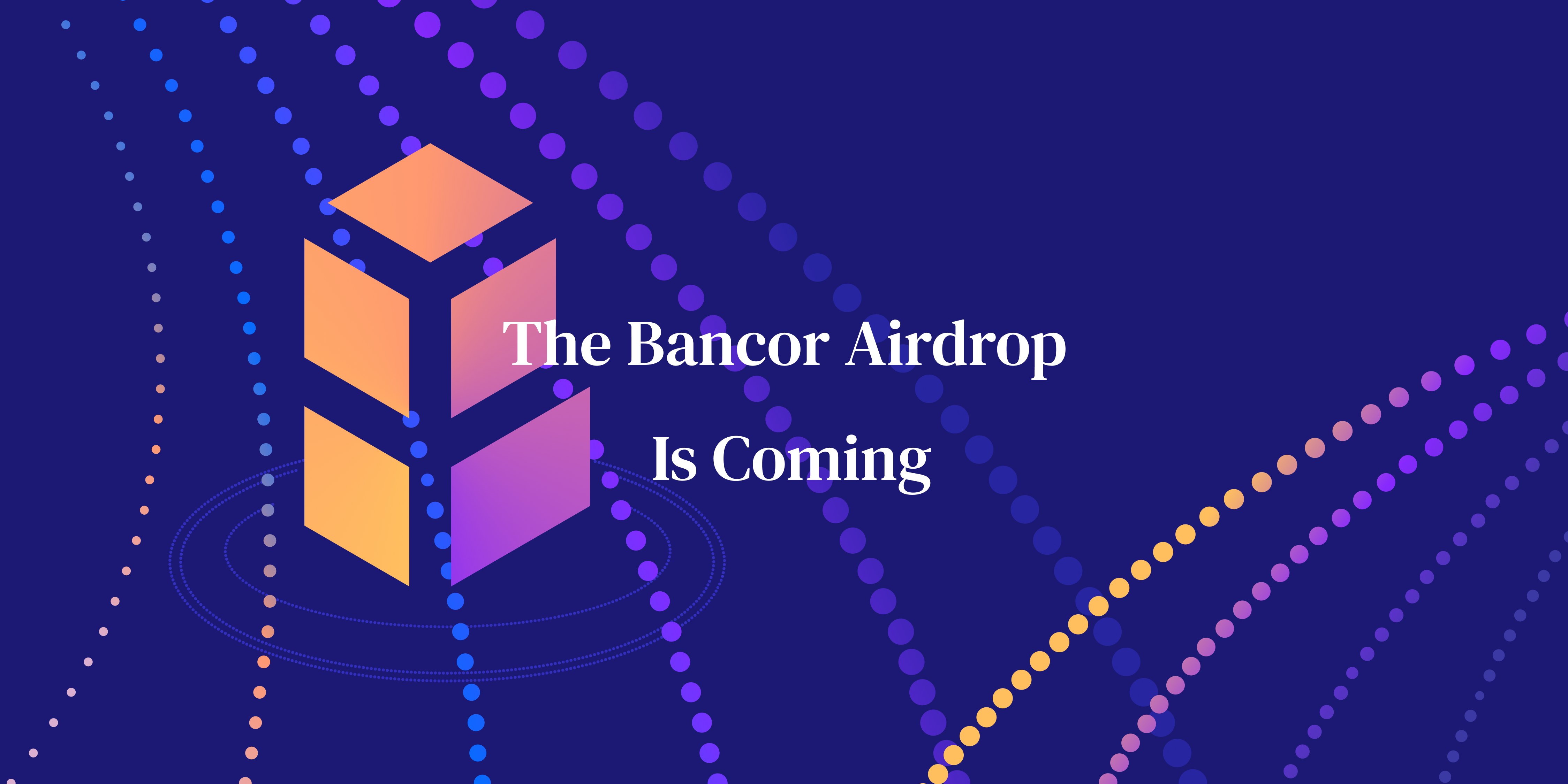 The Bancor Airdrop Is Coming In December - Bancor