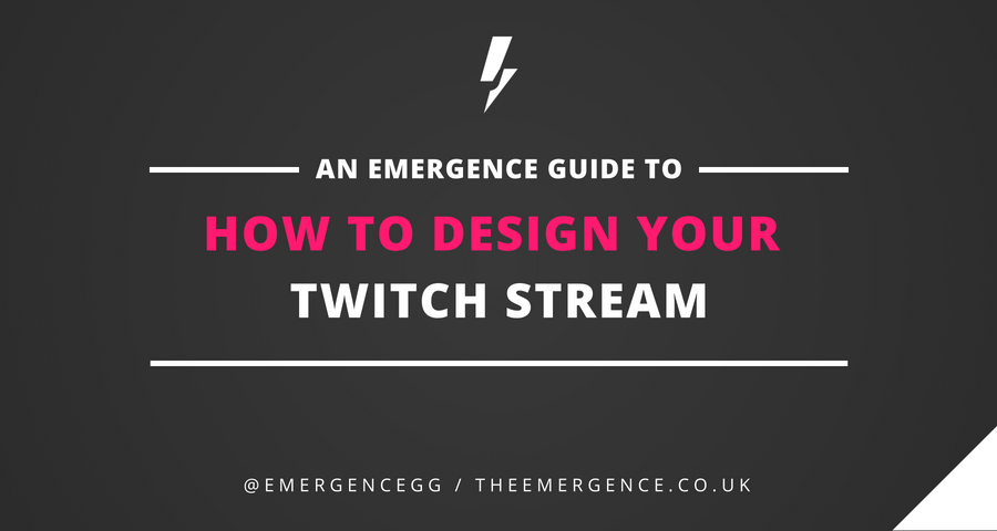 How To Design Your Twitch Stream. Are you brand new to Twitch or looking… |  by Mark | The Emergence | Medium