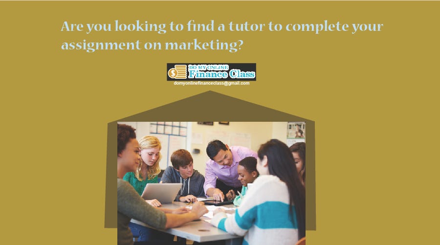 Are You Looking To Find A Tutor To Complete Your Assignment On Marketing By Academicevolution Medium