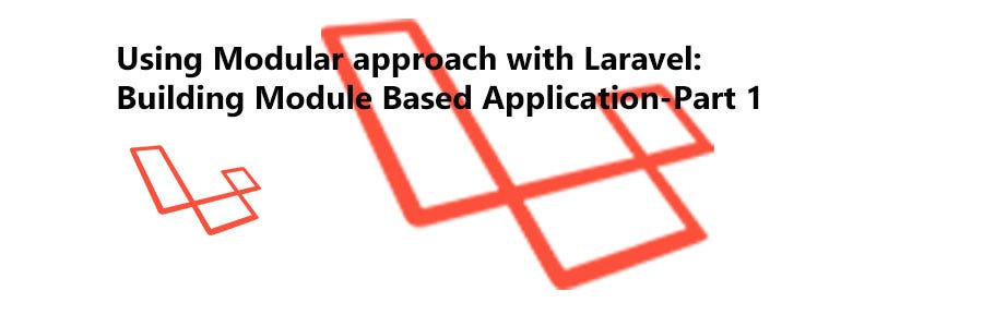 Using Modular Approach With Laravel Building Module Based
