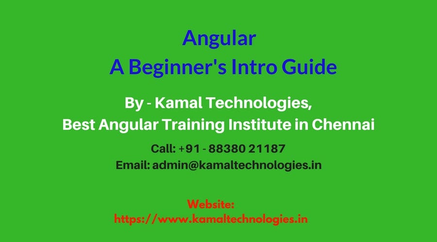 Angular — A brief intro guide for beginners | by Kamal Technologies ...