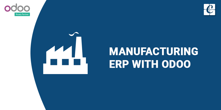 Manufacturing Erp With Odoo Odoo Mrp By Nikhil Krishnan Medium
