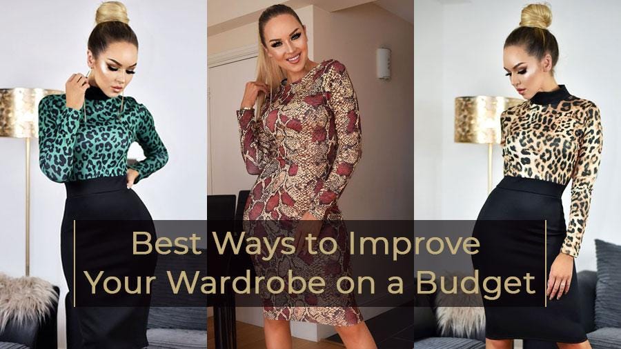Best Ways to Improve Your Wardrobe on a Budget by The Fashion Yard