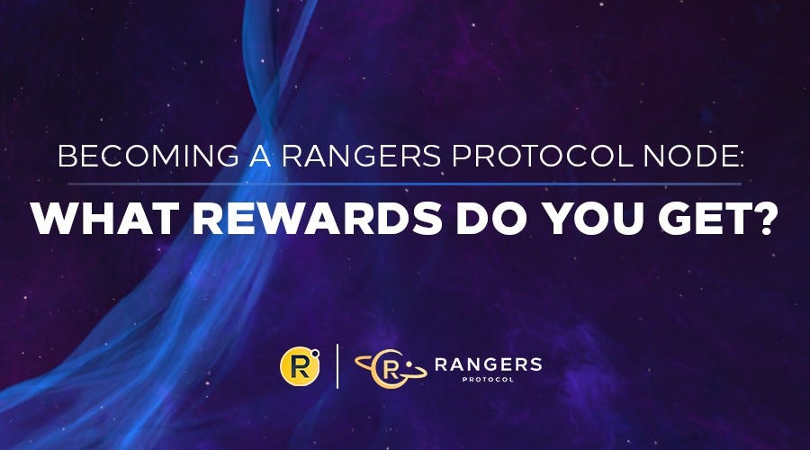 a Rangers Protocol Node What Rewards Do You Get? by Rangers
