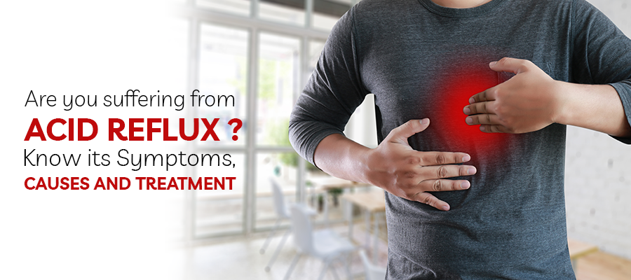 Are you suffering from Acid Reflux? Know its Symptoms