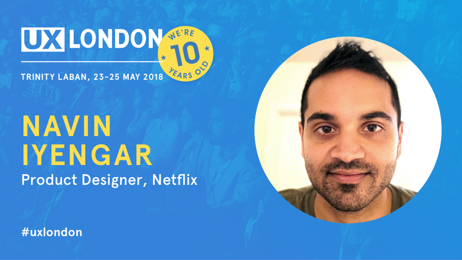 Interview With Navin Iyengar Product Designer Netflix By Rowena Price Ux London Medium
