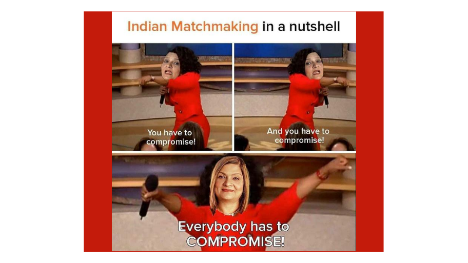 Indian Matchmaking Nah Indian Meme Making By Youngun India Medium