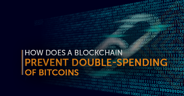 How Does A Blockchain Prevent Double Spending Of Bitcoins - 