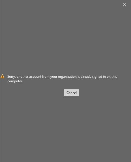 Error: Sorry, another account from your organization is already signed in on this computer