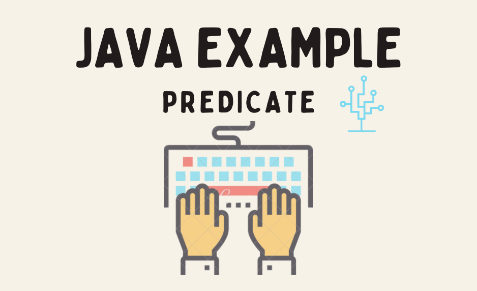 Predicate Java Example Kachain Jantalat Medium