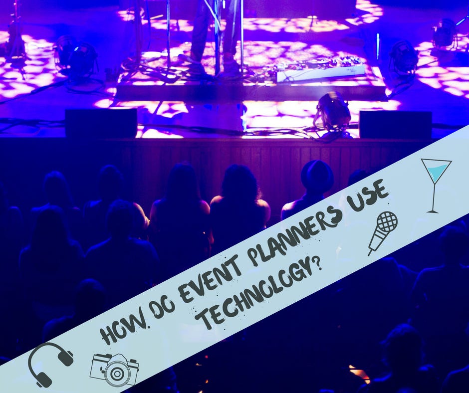 HOW DO EVENT PLANNERS USE TECHNOLOGY? by Shashank Sharma Medium