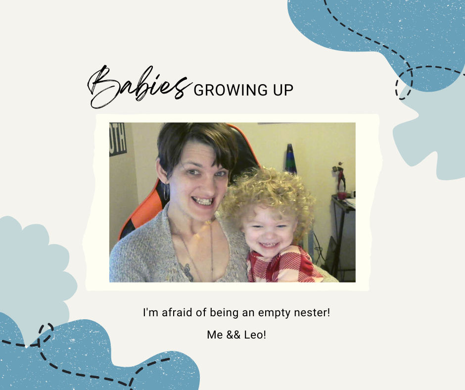 Babies Growing Up an Empty Nester Scares Me! by Kayla