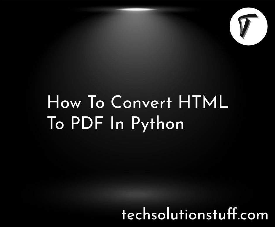 How To Convert HTML To PDF In Python | Medium