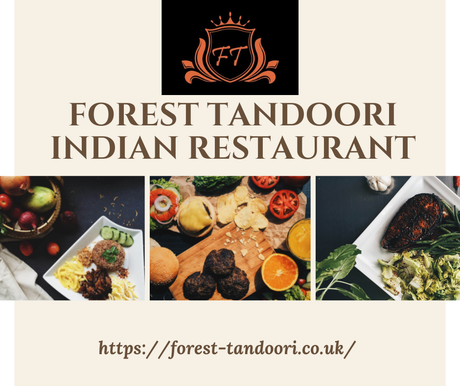 Why is Forest Tandoori The Best Indian Restaurant in Walthamstow? | by Foresttandoori | Sep, 2022 | Medium