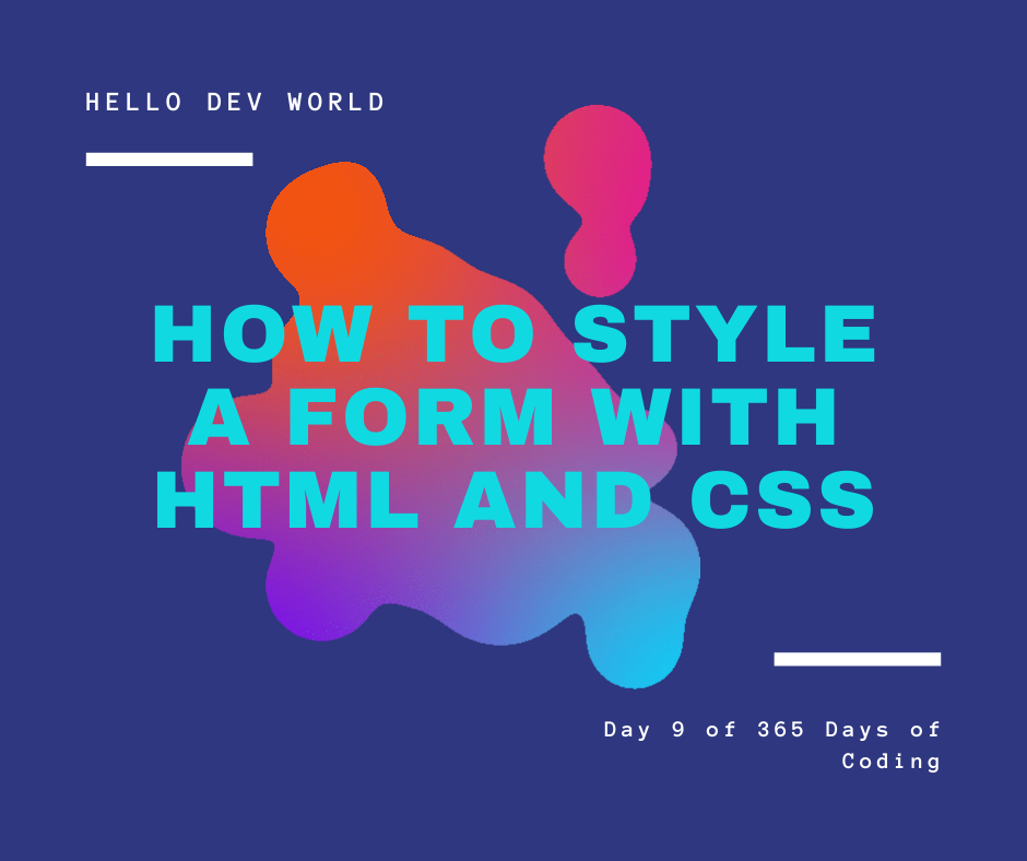 How to Style a Form with HTML and CSS | by HelloDevWorldBlog | The ...