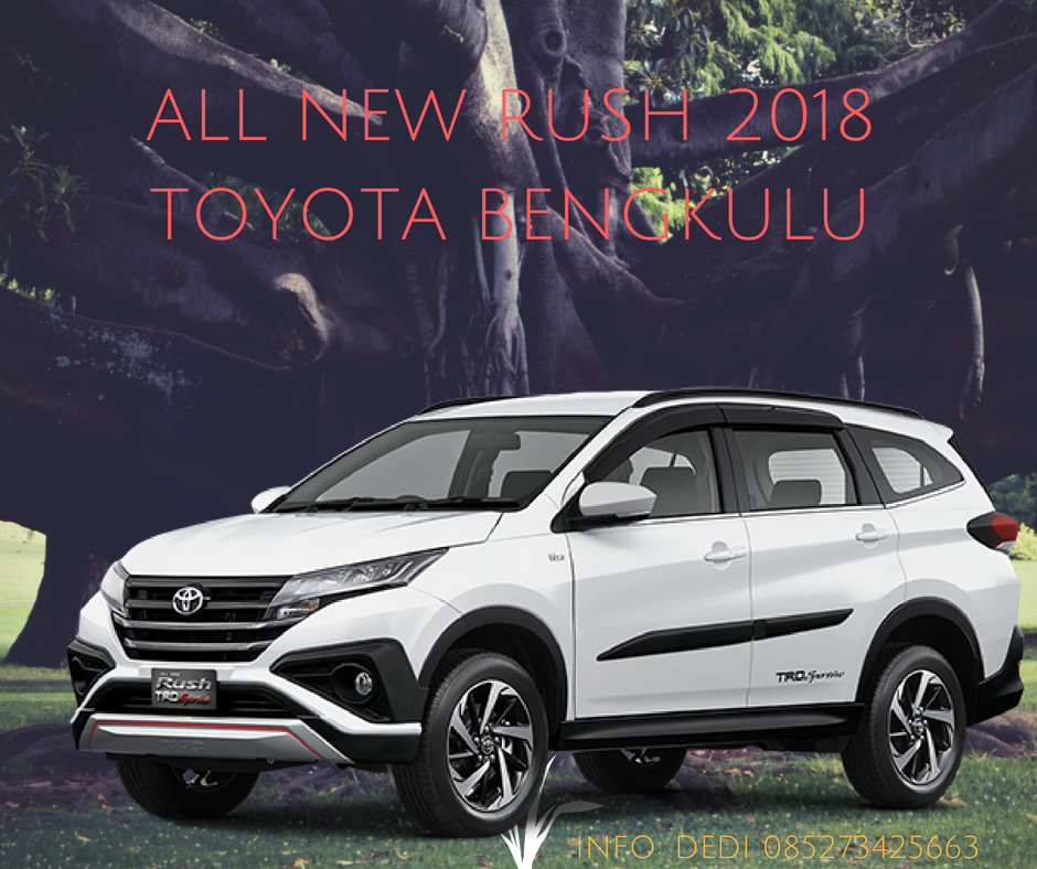 Info Harga Dan Spesifikasi Terbaru Toyota Rush 2018 Bengkulu