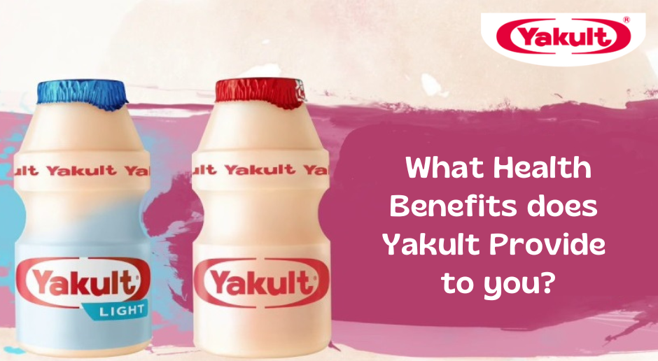 What Health Benefits does Yakult Provide to you?