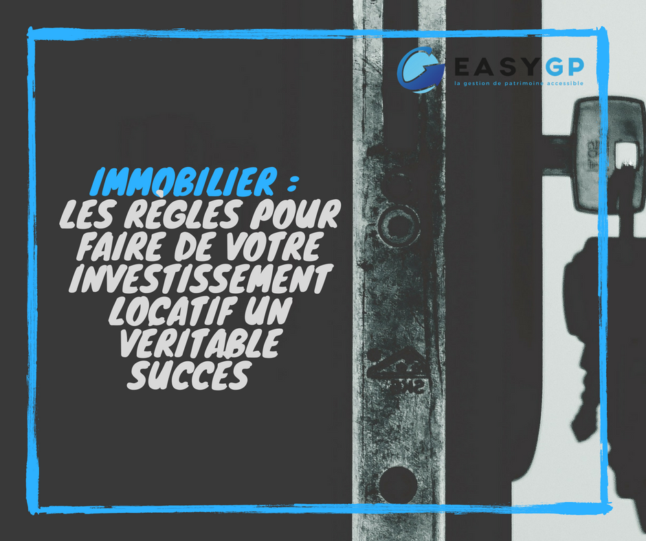 Immobilier Les Regles Pour Faire De Votre Investissement Locatif Un Succes By Easygp Medium