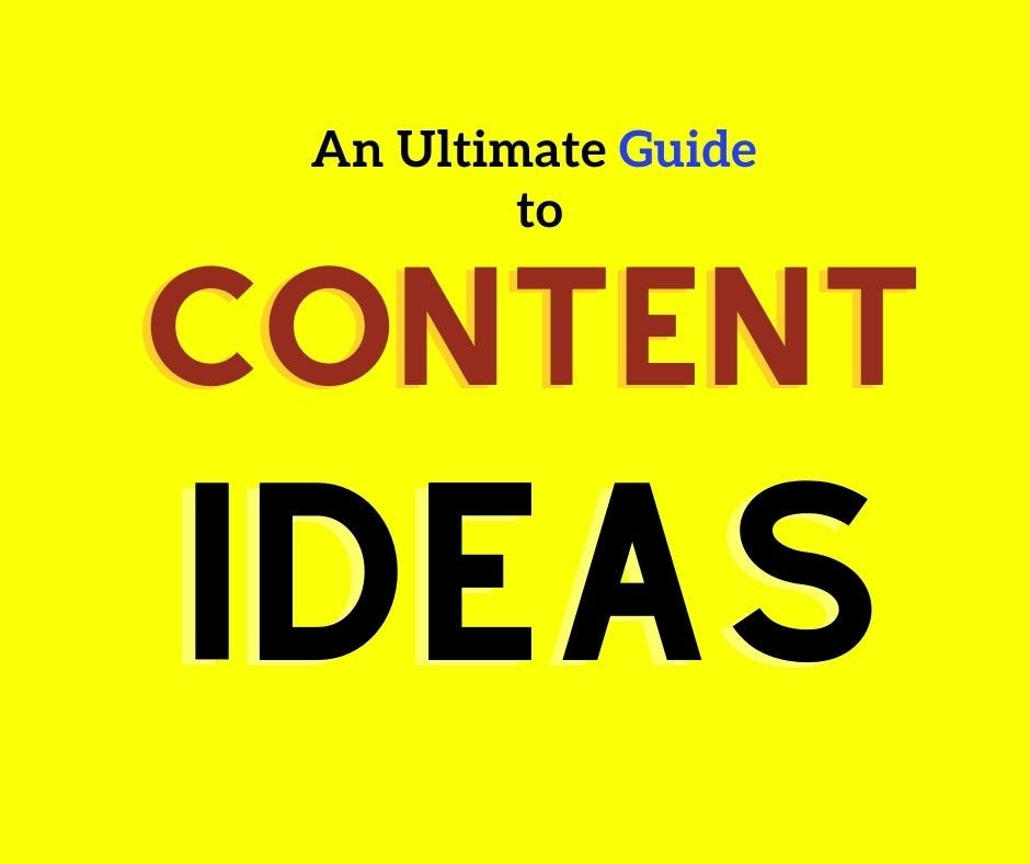 An Ultimate Guide to gather content ideas by Ashima Sethi Medium