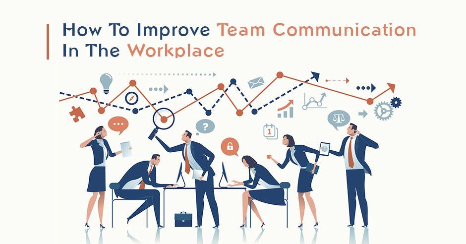 How to Improve Effective Team Communication in the Workplace | by Sravya M  | Medium