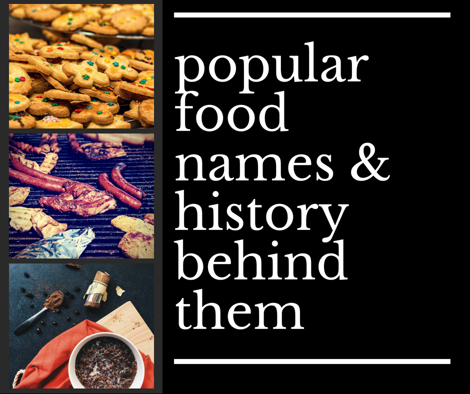 Popular Food Names And History Behind Them By Oota Box Medium