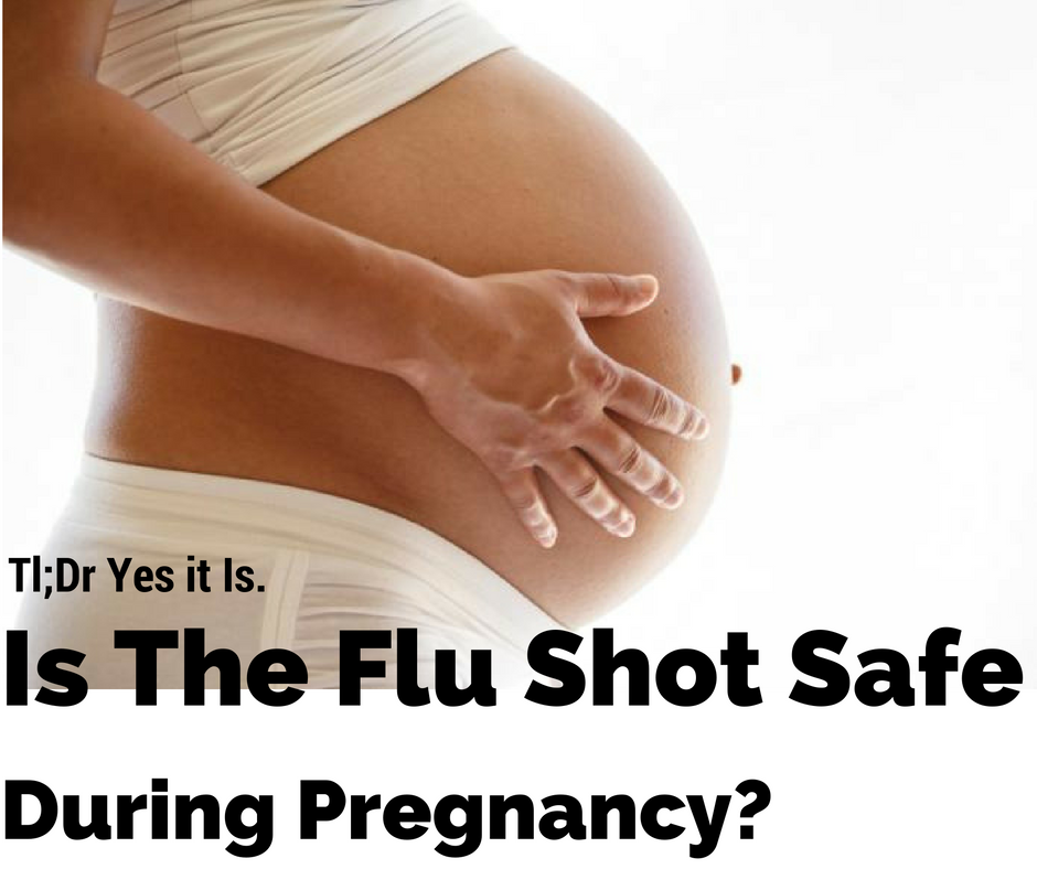 Is The Flu Shot Safe During Pregnancy By Dr Carol Lynn Curchoe Medium