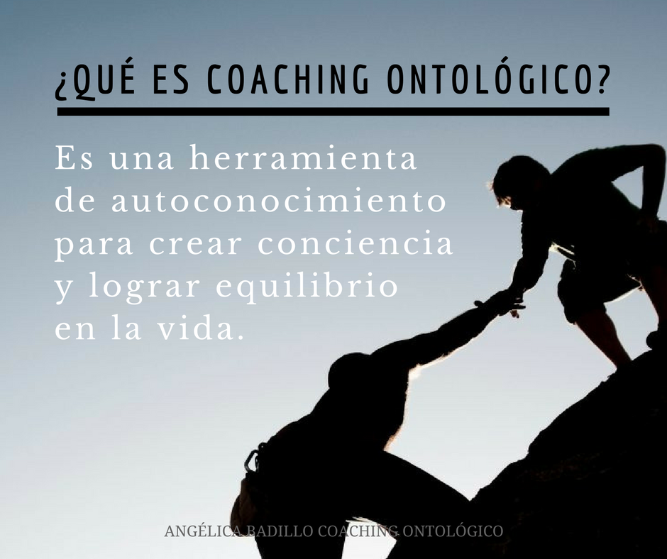 ¿Qué es el coaching ontológico?. Basado en el conocimiento del Ser y en ...