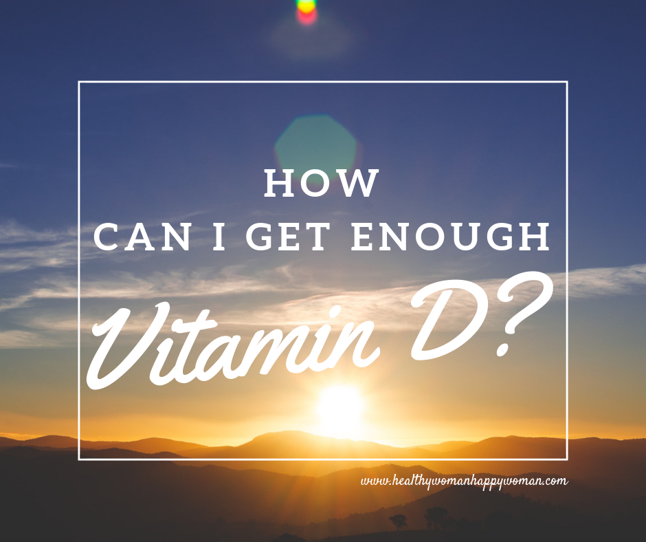 How can I get enough vitamin D?. We know that all vitamins are vital