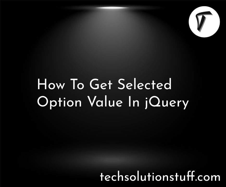 how-to-get-selected-option-value-in-jquery-medium